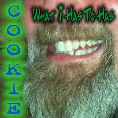 What I Has to Has - Single by Cookie album reviews, ratings, credits