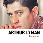 Arthur Lyman - Bwana A