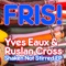 Shaken Not Stirred - Yves Eaux & Ruslan Cross lyrics
