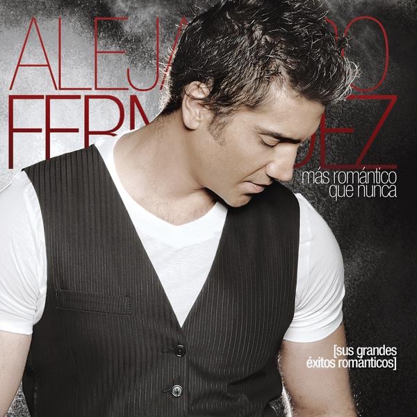 Alejandro Fernández - Canta Corazon