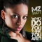 Who Do You Think You Are (Lil Silva Remix) - Mz. Bratt lyrics