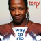 Way To Rio (Stefy De Cicco Remix Radio Edit) - Tony T. lyrics