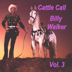 Cattle Call, Vol. 3 - Billy Walker