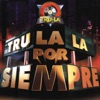 Tru La La por Siempre, 2000