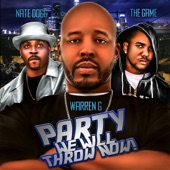 Warren G, Nate Dogg, The Game - Party We Will Throw Now!