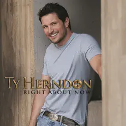 Right About Now - Ty Herndon