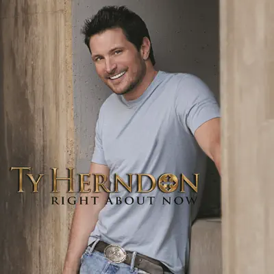 Right About Now - Ty Herndon Right About Now - Ty Herndon