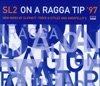 SL2 - On A Ragga Tip '97