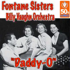 Daddy-O - Single by The Fontane Sisters & Billy Vaughn and His Orchestra album reviews, ratings, credits