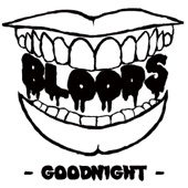 Bloods - Goodnight