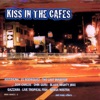 Kiss in the Cafes