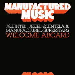 Welcome Aboard - Single by Jquintel, Jeziel Quintela & Manufactured Superstars album reviews, ratings, credits