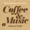 Coffee & Music - Drip for Smile -