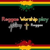 Reggae Worship Play Hillsong Reggae artwork