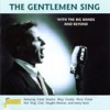 The Gentlemen Sing - With the Big Bands and Beyond