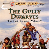 Dan Parkinson - The Gully Dwarves: Dragonlance: Lost Histories, Book 5 (Unabridged) artwork