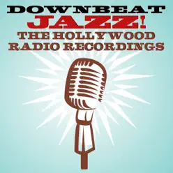 Downbeat Jazz! The Hollywood Radio Recordings - Gene Krupa Downbeat Jazz! The Hollywood Radio Recordings - Gene Krupa