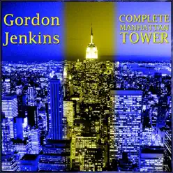 Complete Manhattan Tower - Gordon Jenkins Complete Manhattan Tower - Gordon Jenkins
