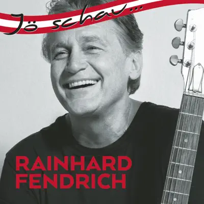 Jö schau... Rainhard Fendrich - Rainhard Fendrich