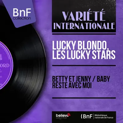 Betty et Jenny / Baby reste avec moi (Mono Version) - Single - Lucky Blondo