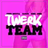 Twerk Team - Single album lyrics, reviews, download