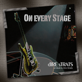 On Every Stage - A Tribute To Dire Straits - Dire Strats