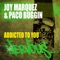 Addicted to You (Original Mix) - Joy Marquez & Paco Buggin lyrics