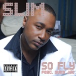 Slim - So Fly (feat. Yung Joc)