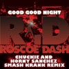 Good Good Night (Chuckie and Horny Sanchez Smash Krank Remix) - Single artwork