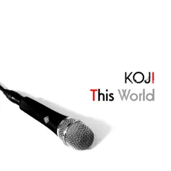 This World - Koji This World - Koji