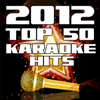 2012 Top 50 Karaoke Hits - Karaoke Hit Machine