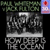 How Deep Is the Ocean (Remastered) - Single