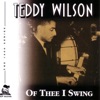 I Must Have That Man  - Teddy Wilson 