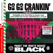 Go Go Crankin' - Paint the White House Black (Digitally Remastered) artwork