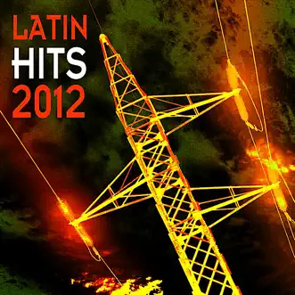 Latin Hits 2012 by Various Artists album reviews, ratings, credits