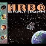 NRBQ - We Travel the Spaceways