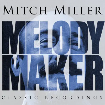 Melody Maker - Mitch Miller - Mitch Miller