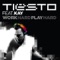 Work Hard, Play Hard (Autoerotique Remix) - Tiësto lyrics