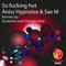 So Fucking Hot (Original Mix) - Aniss Hypnoise & Sax M lyrics