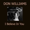 Don Williams - I Believe in You