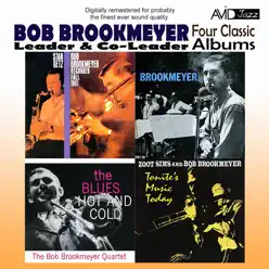 Four Classic Albums (Recorded Fall 1961 / Brookmeyer / Tonite’s Music Today / The Blues Hot and Cold) [Remastered] - Bob Brookmeyer