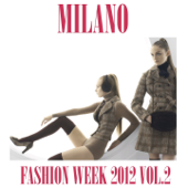 Milano Fashion Week 2012, Vol. 2 - Fly Project