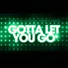 Gotta Let You Go (feat. Amanda Wilson) album lyrics, reviews, download