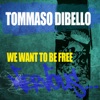 We Want to Be Free - Single