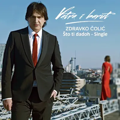 Sto Ti Dadoh - Single - Zdravko Colic