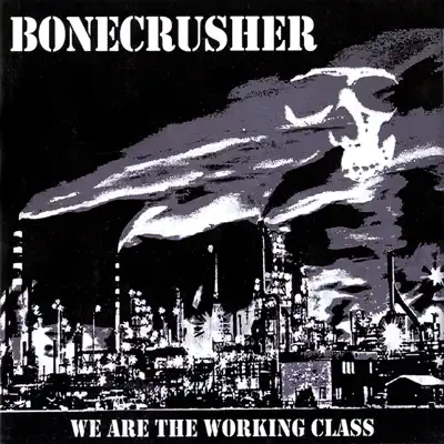 We Are the Working Class - Bonecrusher