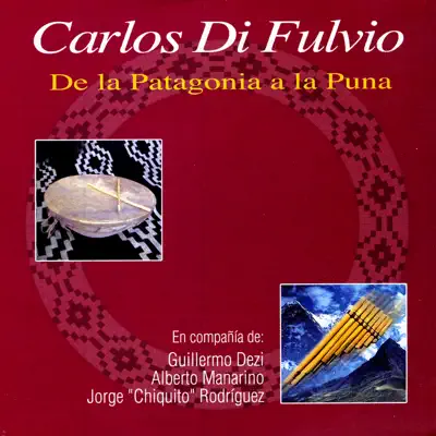 De la Patagonia a la Puna - Carlos Di Fulvio