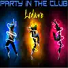 Stream & download Party in the Club - Single