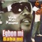 Egbon Mi Baba Mi - Wasiu Alabi Pasuma lyrics