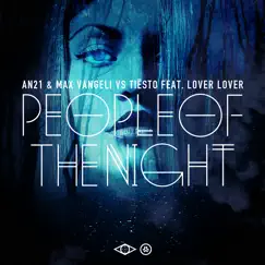 People of the Night (feat. Lover Lover) - Single by AN21, Max Vangeli & Tiësto album reviews, ratings, credits